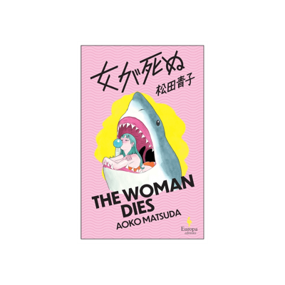 The Woman Dies by Aoko Matsuda